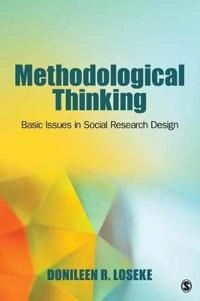 Methodological thinking : basic principles of social research design; Donileen R. Loseke; 2013