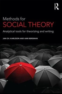 Methods for social theory : analytical tools for theorizing and writing; Karlsson; 2017