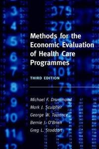 Methods for the economic evaluation of health care programmes; Michael Drummond, Mark J. Sculpher, George W. Torrance, Bernie J. O'Brien; 2005