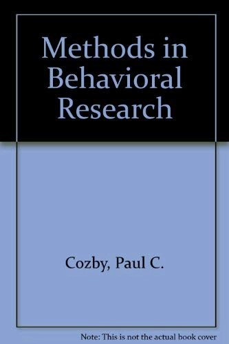 Methods in behavioral research; Paul C. Cozby; 2005