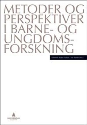 Metoder og perspektiver i barne- og ungdomsforskning; Elisabeth Backe-Hansen, Ivar Frønes; 2012