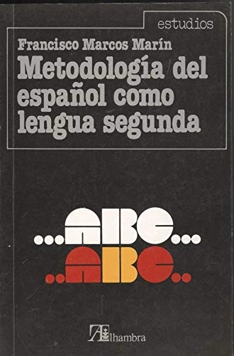 Metodología del español como lengua segundaVolym 20 av Colección EstudiosVolym 20 av Estudios (Alhambra)Volym 20 av Estudios (Editorial Alhambra)Volym 20 av Estudios (LID Editorial Empresarial, S.L.)Volym 20 av Estudios (Montevideo); Francisco Marcos Marín; 1983