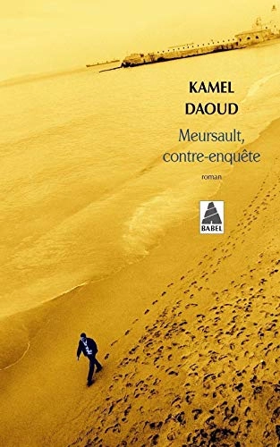 Meursault, contre-enquête : roman; Kamel Daoud; 2016