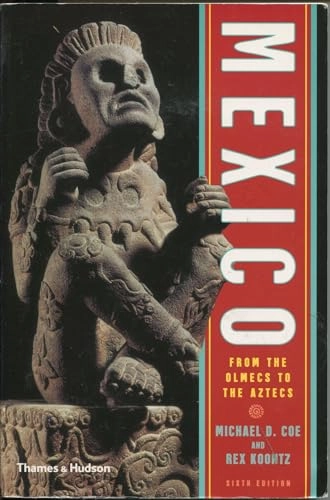Mexico : from the Olmecs to the Aztecs; Michael D. Coe; 2008