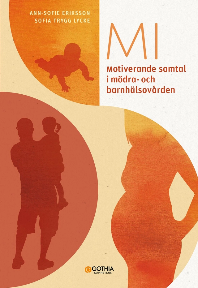MI – Motiverande samtal i mödra- och barnhälsovården; Ann-Sofie Eriksson, Sofia Trygg Lycke; 2024