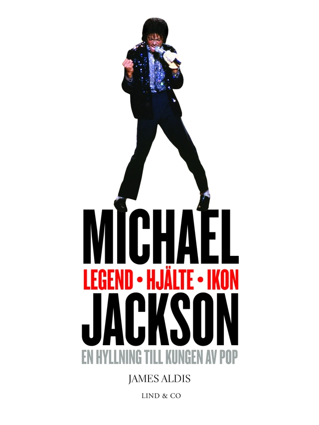 Michael Jackson : legend, hjälte, ikon; James Aldis; 2009
