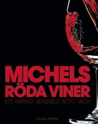 Michels röda viner; Michel Jamais; 2007