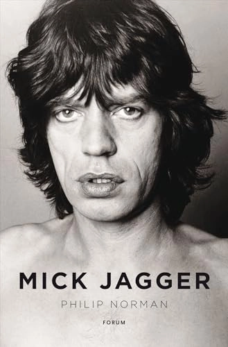 Mick Jagger :  en biografi; Philip Norman; 2012