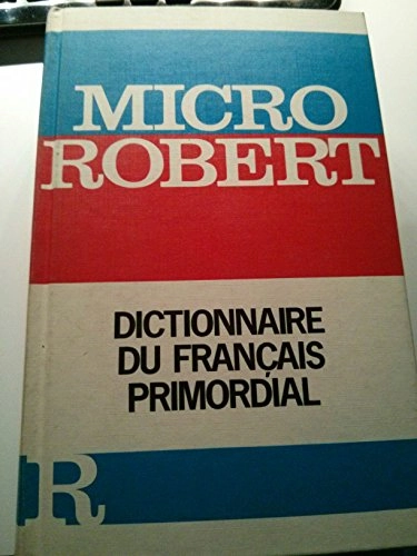 Micro Robert: dictionnaire du français primordial, Volym 2Micro Robert: dictionnaire du français primordial, Alain Rey; Paul Robert, Alain Rey; 1986