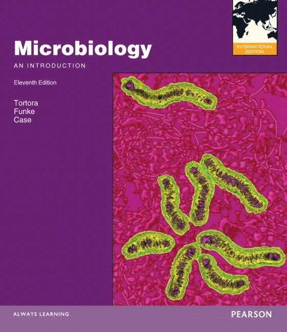 Microbiology : an introduction; Gerard J. Tortora, Berdell R. Funke, Christine L. Case; 2013