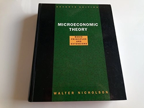 Microeconomic theory : basic principles and extensions; Walter Nicholson; 1998