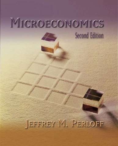 Microeconomics; Jeffrey M. Perloff; 2001