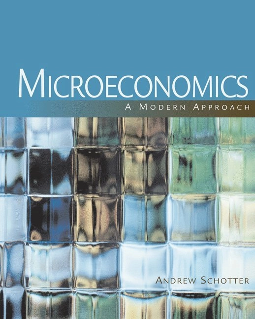 Microeconomics : a modern approach; Andrew Schotter; 2009