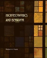 Microeconomics and behavior; Robert H. Frank; 2010