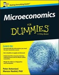 Microeconomics For Dummies, UK Edition; Peter Antonioni, Manzur Rashid; 2015