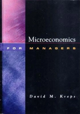 Microeconomics for managers; David M. Kreps; 2004