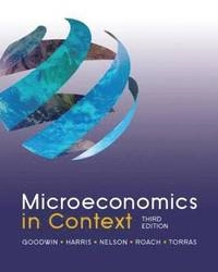 Microeconomics in Context [Elektronisk resurs]; Neva Goodwin, Jonathan M Harris, Julie A Nelson, Brian Roach, Mariano Torras; 2013
