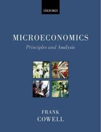 Microeconomics : principles and analysis; Frank A. Cowell; 2006