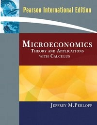Microeconomics : theory & applications with calculus; Jeffrey M. Perloff; 2008