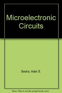 Microelectronic CircuitsOxford series in electrical engineering; Adel S. Sedra, Kenneth C. Smith