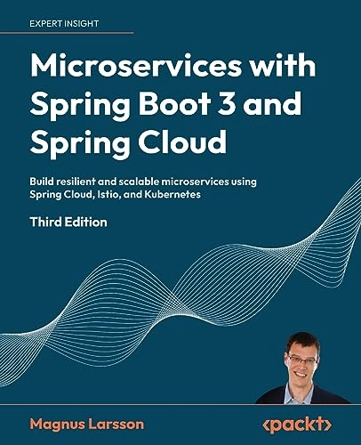 Microservices with Spring Boot 3 and Spring Cloud; Magnus Larsson; 2023