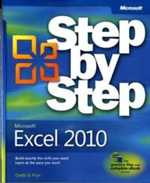 Microsoft Excel 2010 Step by Step; Curt Frye; 2010