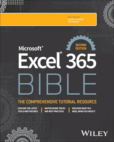 Microsoft Excel 365 Bible; Michael Alexander, Dick Kusleika, Michael Alexander, Dick Kusleika; 2025