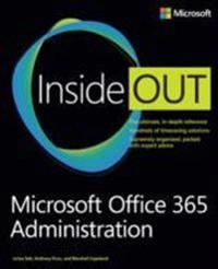 Microsoft Office 365 Administration Inside Out; Julian Soh, Anthony Puca, Marshall Copeland; 2013