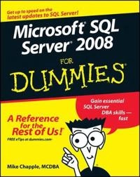 Microsoft SQL Server 2008 For Dummies; Mike Chapple; 2008