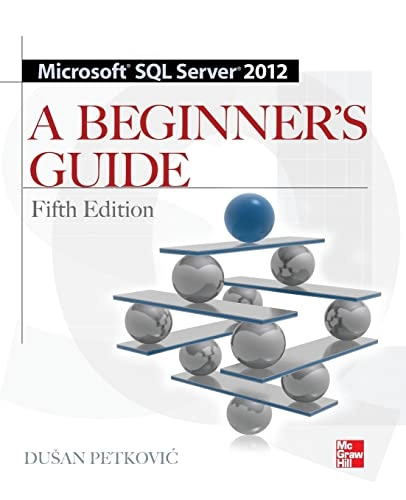 Microsoft SQL Server 2012 A Beginners Guide 5/E; Dusan Petkovic; 2012