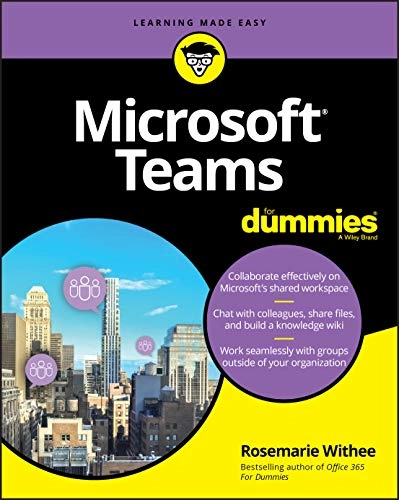 Microsoft Teams for Dummies; Rosemarie Withee; 2020