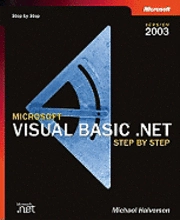 Microsoft Visual Basic .NET Step by Step--Version 2003; Michael Halvorson; 2003