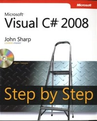 Microsoft Visual C# 2008 Step by Step; John Sharp; 2007