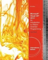 Microsoft visual C# 2012 : an introduction to object-oriented programming; Joyce Farrell; 2013