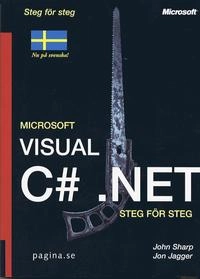 Microsoft Visual C#.NET steg för steg; John Sharp, Jon Jagger; 2002