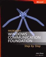 Microsoft Windows Communication Foundation Step by Step; John Sharp; 2007