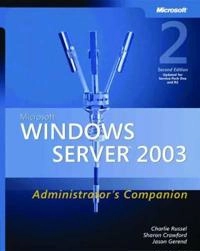 Microsoft Windows Server 2003 Administrator's Companion; Charlie Russel, Sharon Crawford, Jason Gerend; 2006