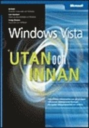 Microsoft Windows Vista utan och innan; Ed Bott, Carl Siechert, Craig Stinson; 2007