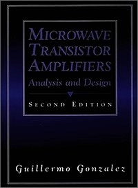 Microwave transistor amplifiers : analysis and design; Guillermo Gonzalez; 1997