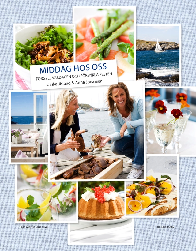 Middag hos oss : förgyll vardagen och förenkla festen; Ulrika Jisland, Anna Jonassen; 2010
