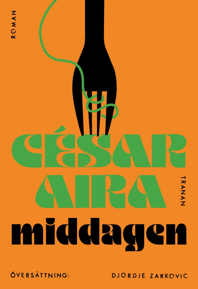 Middagen; César Aira; 2024