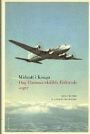 Midnatt i Kongo : Dag Hammarskjölds förlorade seger; Rolf Rembe, Anders Hellberg; 2011