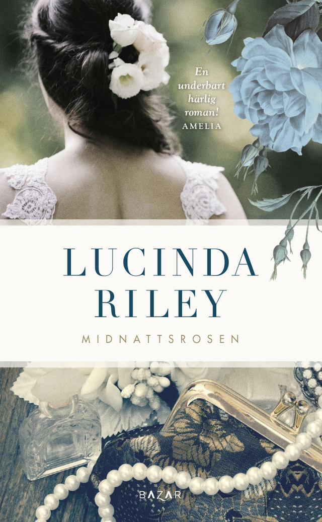 Midnattsrosen : en livslång passion, ett ändlöst sökande; Lucinda Riley; 2018
