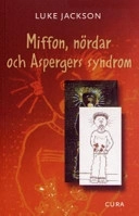 Miffon, nördar och Aspergers syndrom; Luke Jackson; 2010