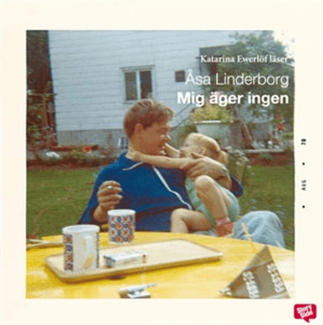 Mig äger ingen; Åsa Linderborg, Katarina Ewerlöf; 2014