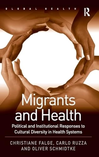 Migrants and health : political and institutional responses to cultural diversity in health systems; Christiane Falge, Carlo Ruzza, Oliver Schmidtke; 2011