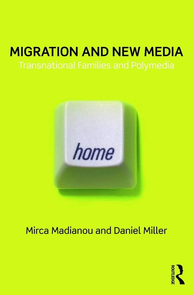 Migration and new media : transnational families and polymedia; Mirca Madianou; 2012