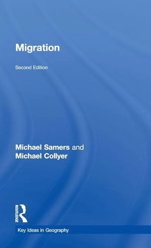 Migration [electronic resource] / Michael Samers and Michael Collyer; Michael. Samers; 2016