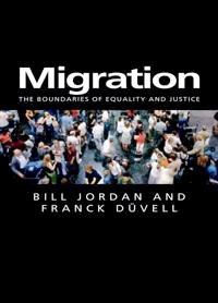 Migration: The Boundaries of Equality and Justice; Bill Jordan, Franck Duvell; 2003