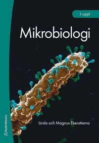 Mikrobiologi Faktabok - för gymnasieskolan; Magnus Ekenstierna, Linda Ekenstierna; 2007